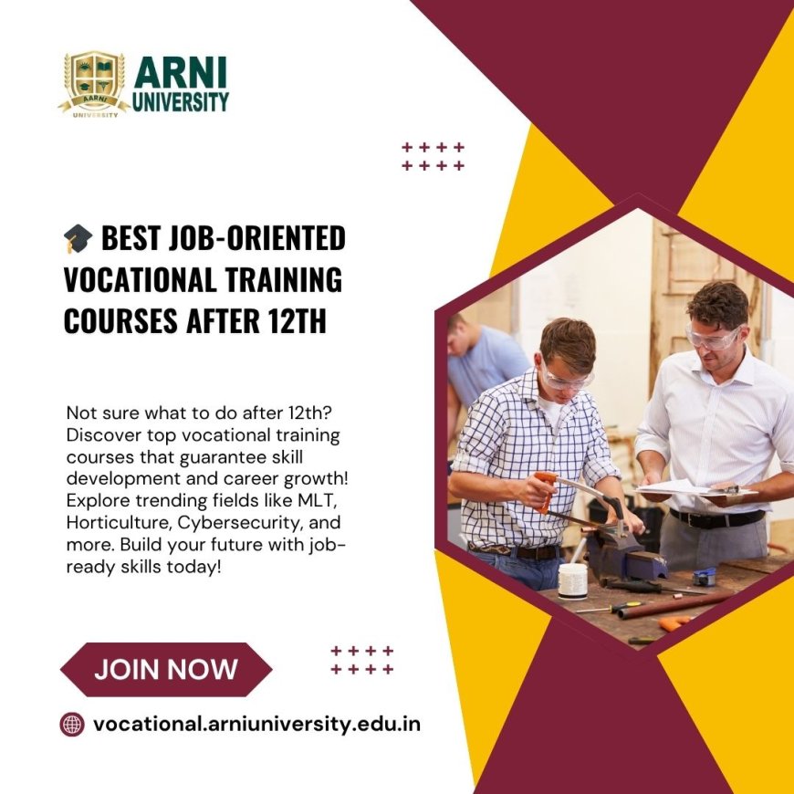 Job-Focused Vocational Courses to Pursue After 12th in 2025