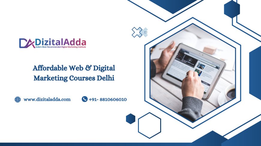 Affordable Web & Digital Marketing Courses Delhi