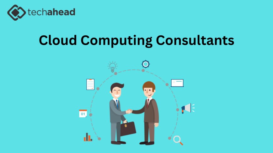 Why Every Business Needs Cloud Computing Consultants