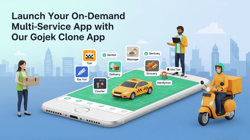 Launch your On-Demand Multi-Service App with our Gojek Clone App