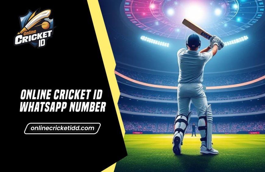 Online Cricket ID WhatsApp Number: Fast & Secure to Get Your Online Cricket ID via WhatsApp